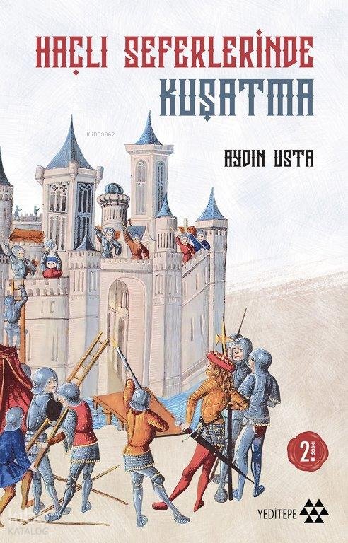 Haçlı Seferlerinde Kuşatma - Aydın Usta