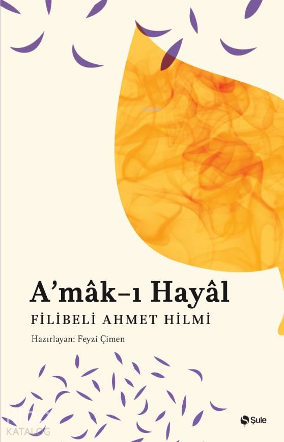 A'mak-ı Hayal - Şehbenderzâde Filibeli Ahmed Hilmi