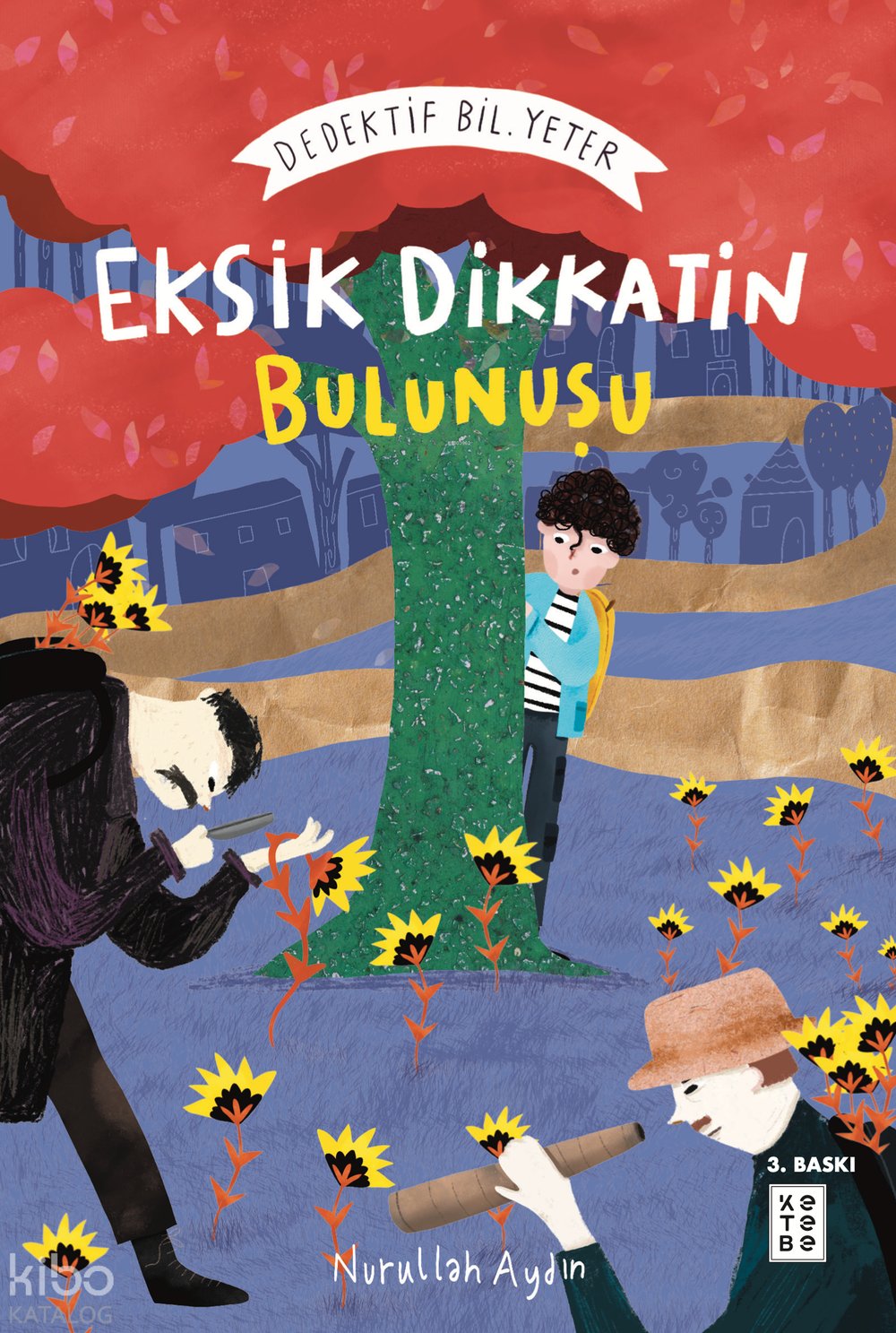 Eksik Dikkatin Bulunuşu: Dedektif Bil. Yeter - Nurullah Aydın