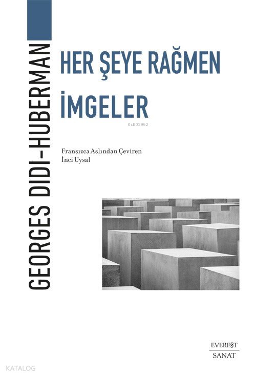Her Şeye Rağmen İmgeler - Georges Didi-Huberman