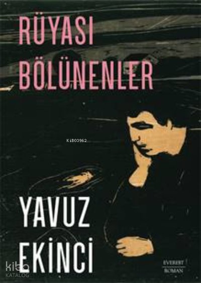 Rüyası Bölünenler - Yavuz Ekinci