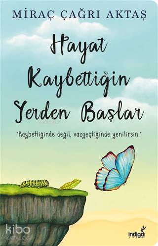 Hayat Kaybettiğin Yerden Başlar - Miraç Çağrı Aktaş