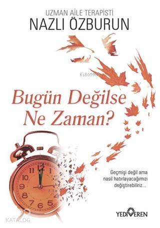 Bugün Değilse Ne Zaman? - Nazlı Özburun