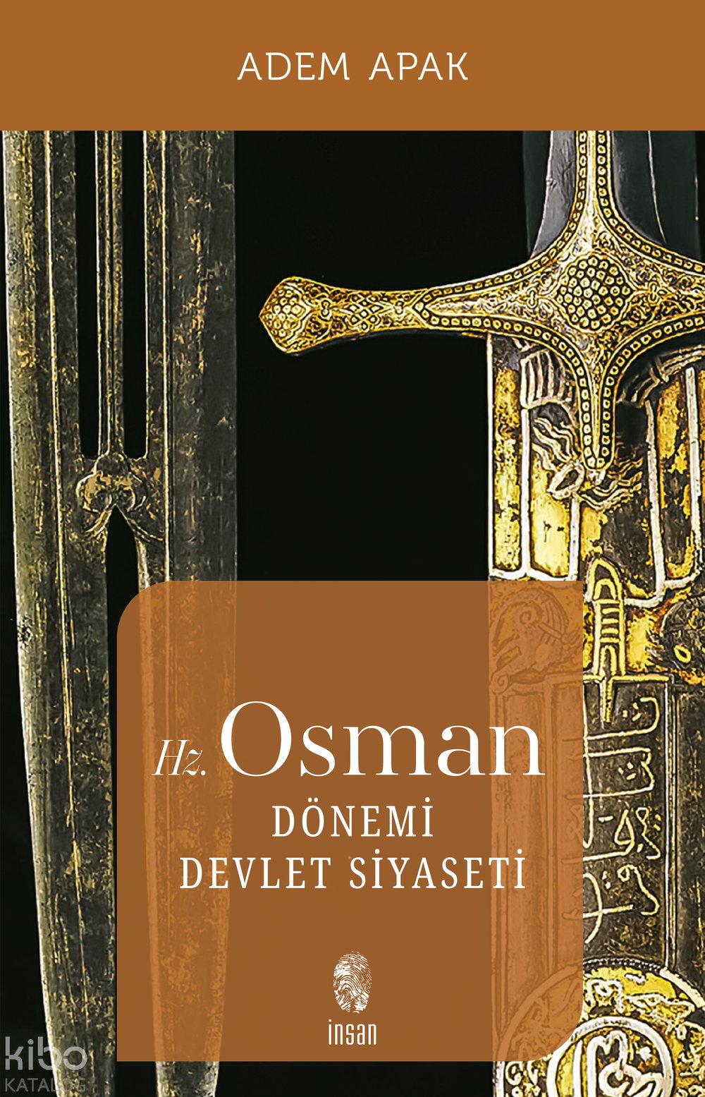 Hz. Osman Dönemi Devlet Siyaseti - Adem Apak