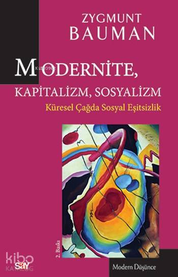 Modernite, Kapitalizm, Sosyalizm - Zygmunt Bauman