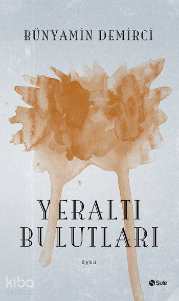 Yeraltı Bulutları - Bünyamin Demirci