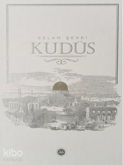 Selam Şehri Kudüs
