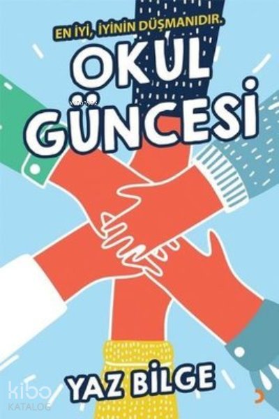 Okul Güncesi En İyi, İyinin Düşmanıdır. - Yaz Bilge