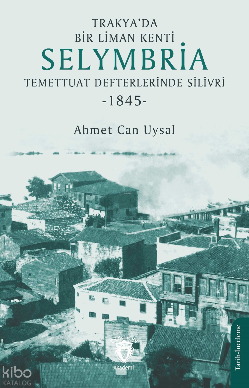 Trakya’da Bir Liman Kenti Selymbria