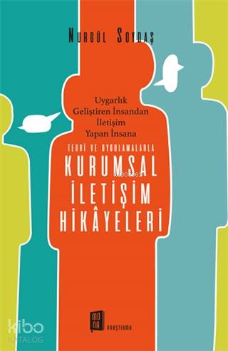 Teori ve Uygulamalarla Kurumsal İletişim Hikayeleri - Nurgül Soydaş