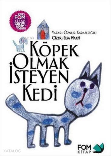 Köpek Olmak İsteyen Kedi - Öznur Karaeloğlu