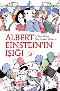 Albert Einstein'ın Işığı - Frédéric Morlot