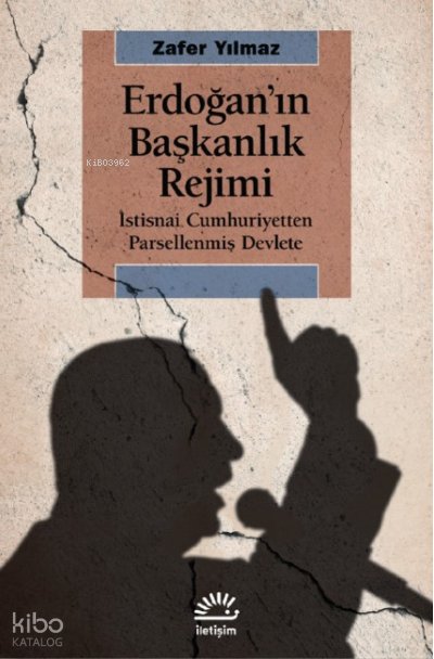 Erdoğan'ın Başkanlık Rejimi - Zafer Yılmaz