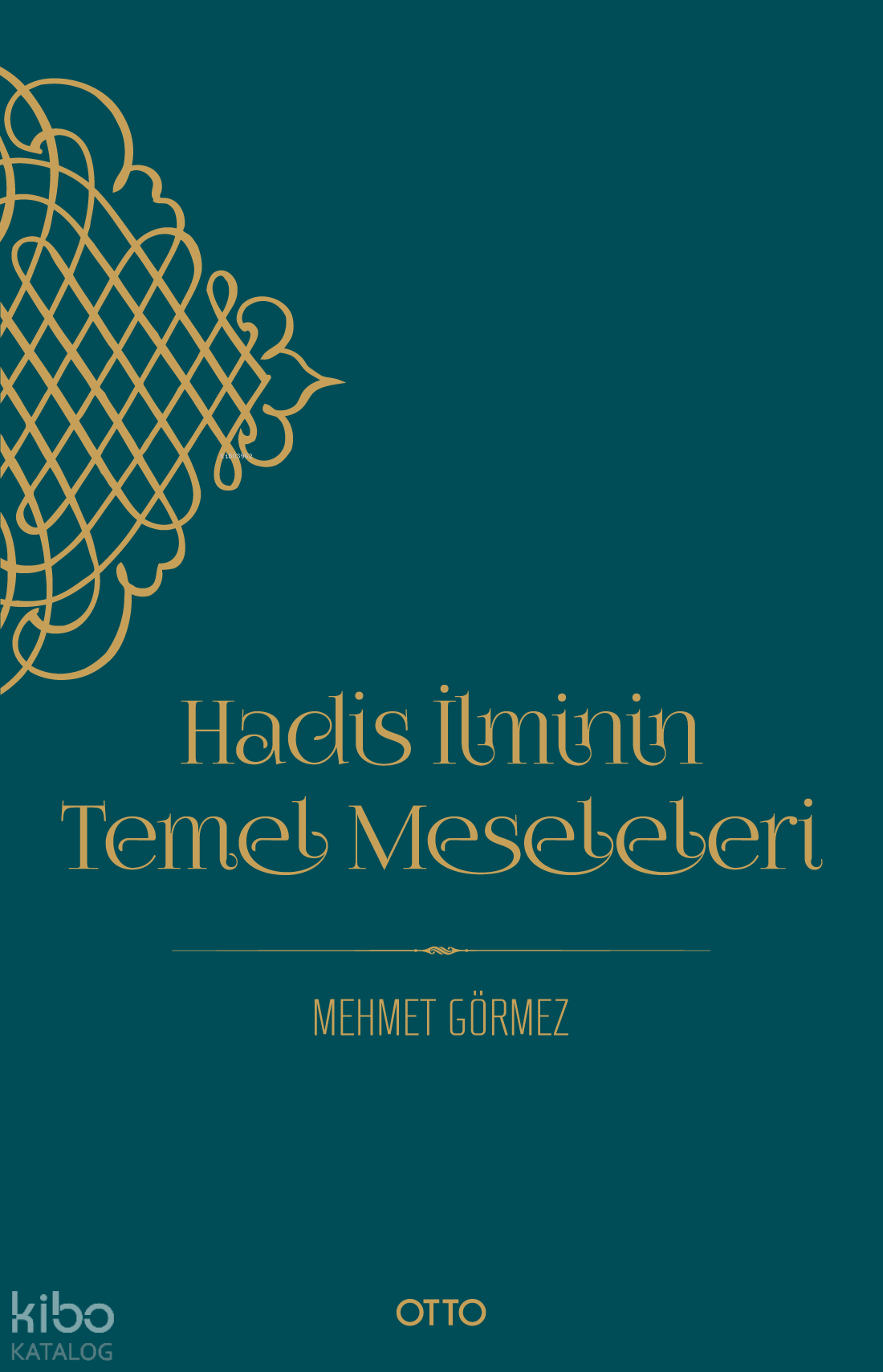 Hadis İlminin Temel Meseleleri - Mehmet Görmez