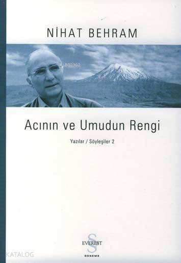 Acının ve Umudun Rengi - Nihat Behram