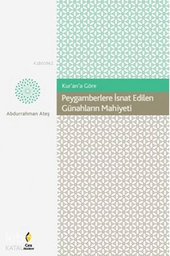 Peygamberlere İsnat Edilen Günahların Mahiyeti - Abdurrahman Ateş