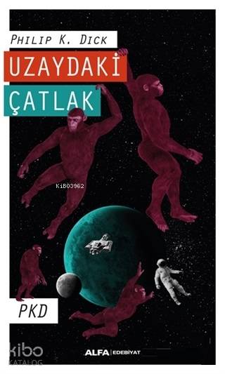 Uzaydaki Çatlak - Philip K. Dick