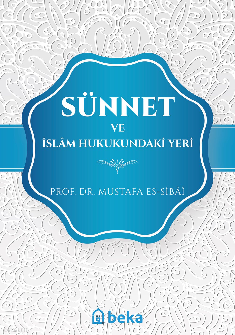 Sünnet ve İslam Hukukundaki Yeri - Mustafa es Sıbai