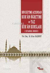 Din Eğitimi Açısından Kur'an Öğretimi ve Yaz Kur'an Kursları - İrfan Başkurt