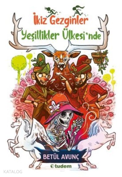 Yeşillikler Ülkesi'nde - İkiz Gezginler - Betül Avunç