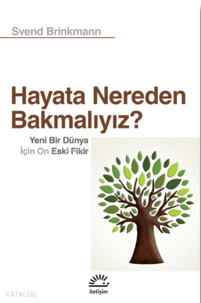 Hayata Nereden Bakmalıyız? - Svend Brinkmann