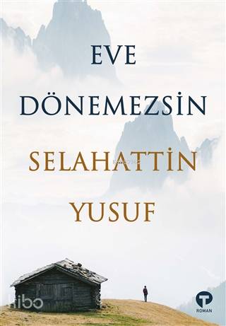 Eve Dönemezsin - Selahattin Yusuf