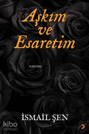 Aşkım ve Esaretim