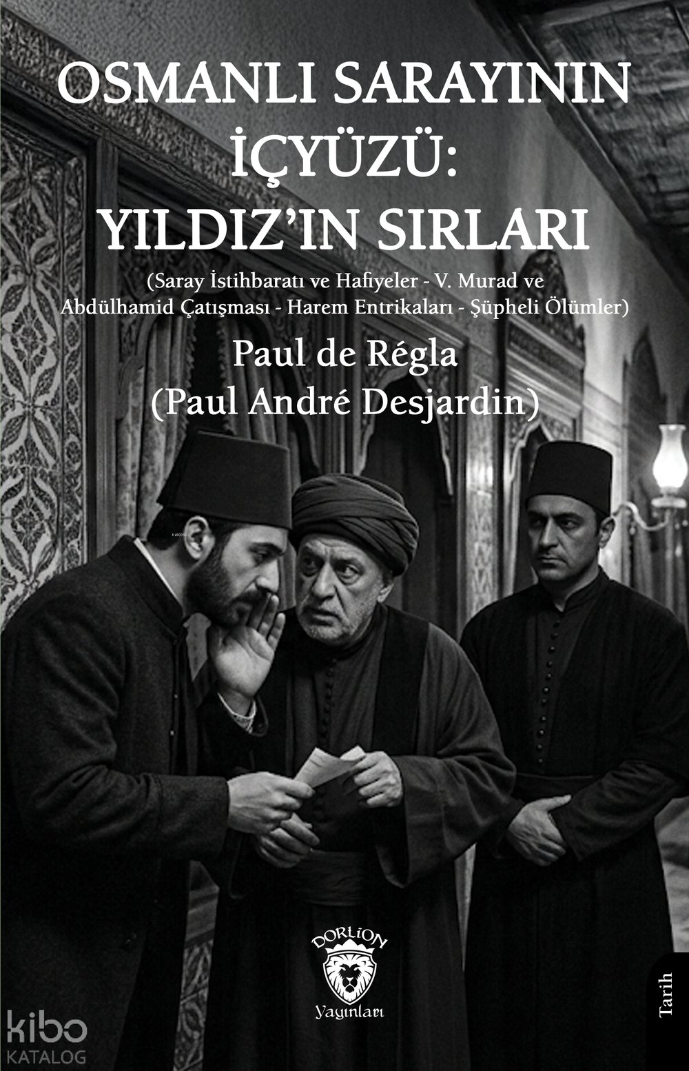 Osmanlı Sarayının İçyüzü: Yıldız’ın Sırları