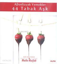 Afrodizyak Yemekler 44 Tabak Aşk