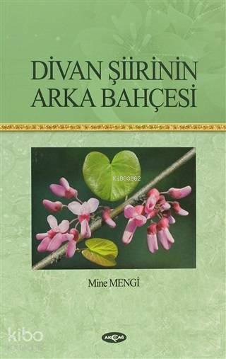 Divan Şiirinin Arka Bahçesi - Mine Mengi