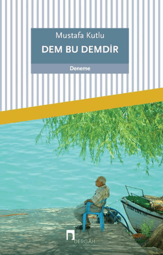 DEM BU DEMDİR / MUSTAFA KUTLU