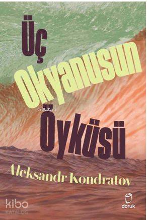 Üç Okyanusun Öyküsü - Aleksandr Kondratov