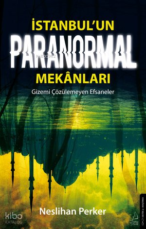 İstanbul’un Paranormal Mekânları