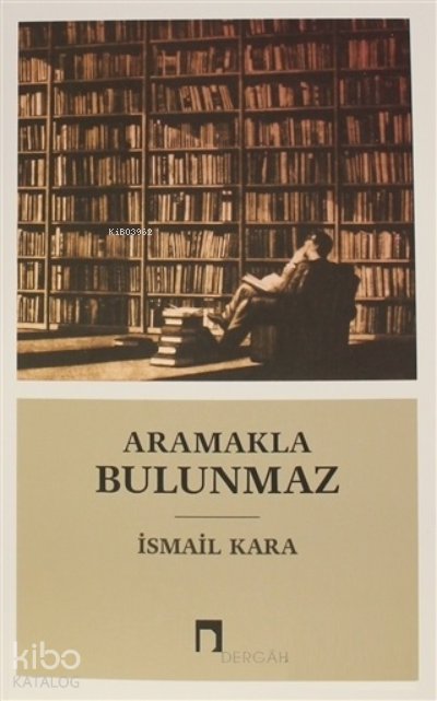 Aramakla Bulunmaz - İsmail Kara