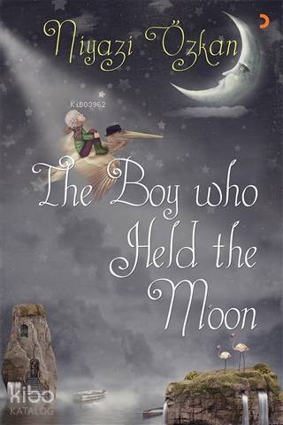 The Boy Who Held the Moon - Niyazi Özkan