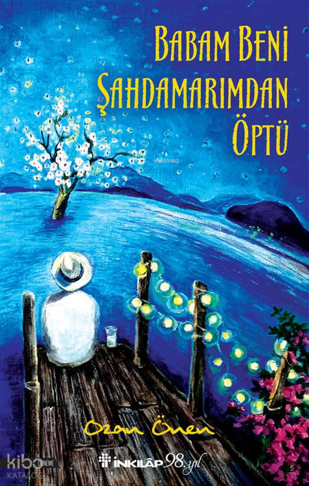 BABAM BENİ ŞAHDAMARIMDAN ÖPTÜ