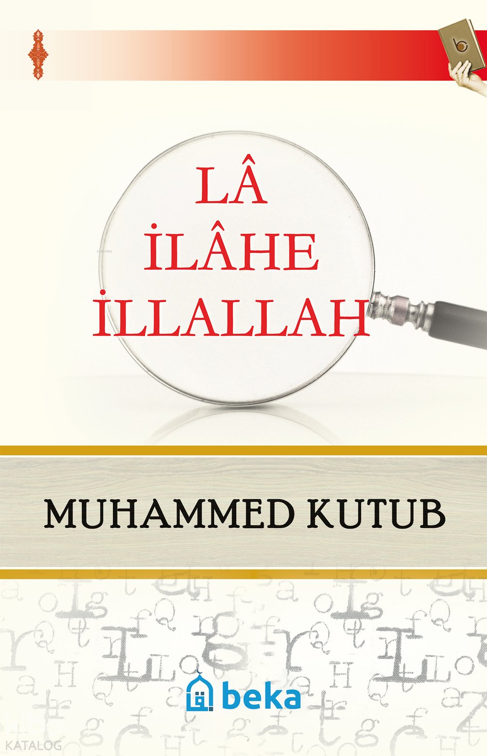 La İlahe İllallah - Muhammed Kutub