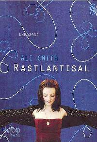 Rastlantısal - Ali Smith