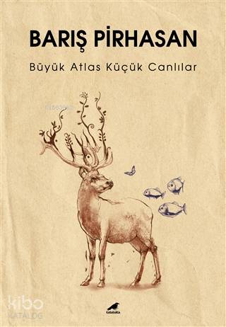 Büyük Atlas Küçük Canlılar - Barış Pirhasan