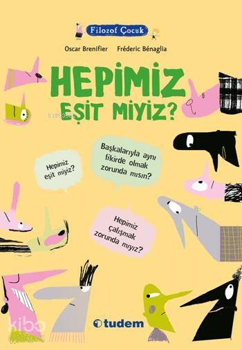 Filozof Çocuk - Hepimiz Eşit miyiz? - Oscar Brenifier