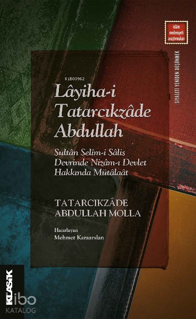 Lâyiha-i Tatarcıkzâde Abdullah - Tatarcıkzâde Abdullah Molla