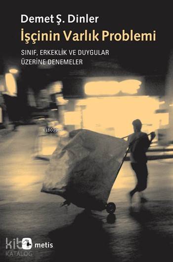 İşçinin Varlık Problemi