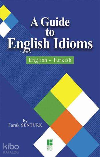A Guide to English Idioms