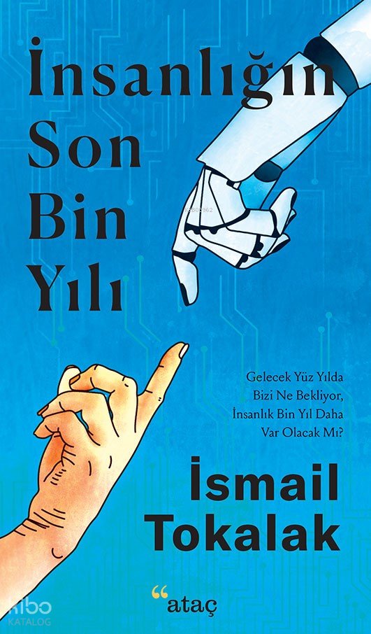 İnsanlığın Son Bin Yılı - İsmail Tokalak