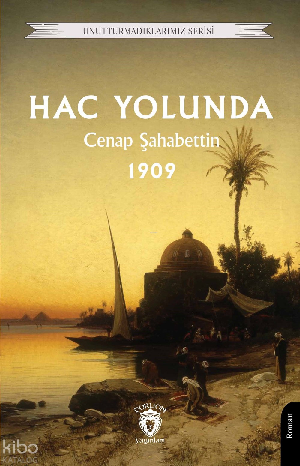 Hac Yolunda 1909 - Cenap Şahabettin