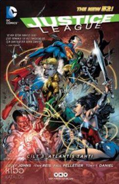 Justice League Cilt 3 - Atlantis Tahtı - Geoff Johns, Paul Pelletier, Ivan Reis