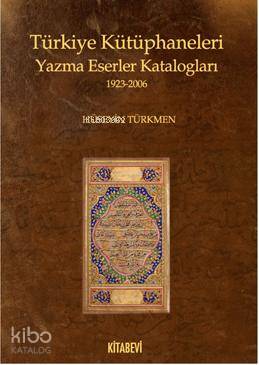 Türkiye Kütüphaneleri Yazma Eser Katalogları