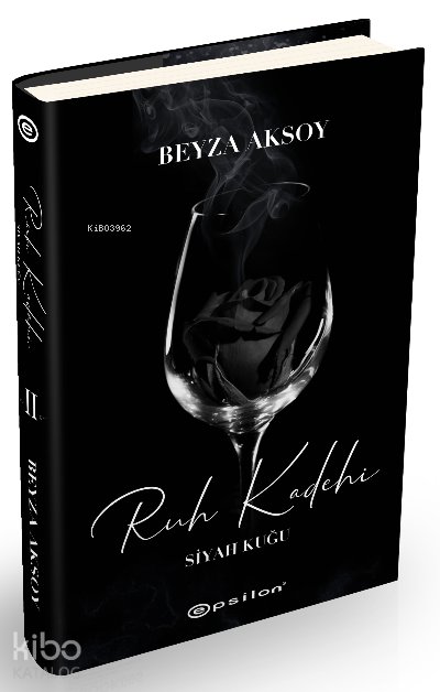 Siyah Kuğu II – Ruh Kadehi (Ciltli) - Beyza Aksoy