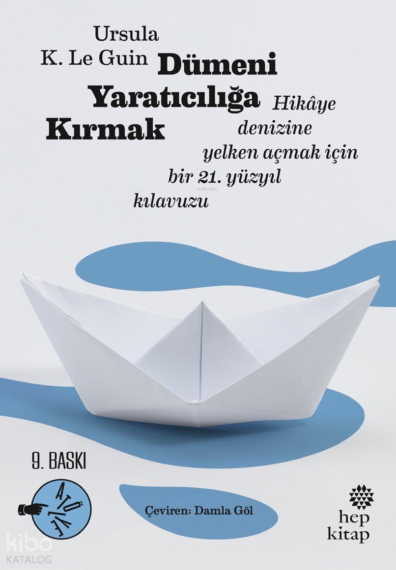 Dümeni Yaratıcılığa Kırmak - Ursula K. Le Guin