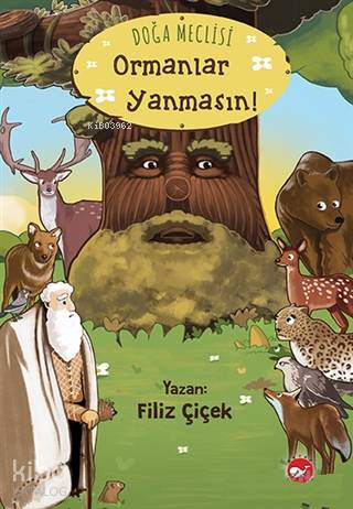 Doğa Meclisi: Ormanlar Yanmasın! - Filiz Çiçek